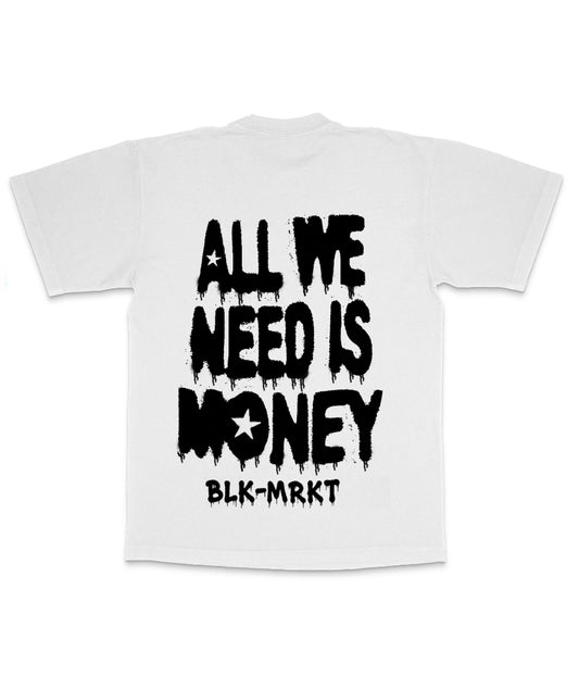 “ALL WE NEED” TEE